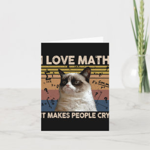 I Love Math It Makes People Cry Cat Lover  Card