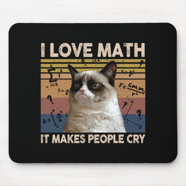 I Love Math It Makes People Cry Cat Lover  Mouse Pad (Front)