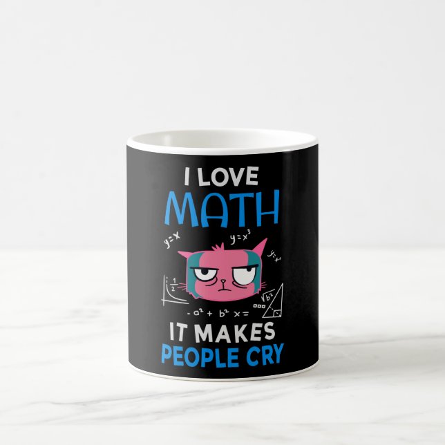 I Love Math It Makes People Cry Coffee Mug (Center)