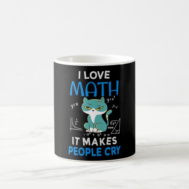 I Love Math It Makes People Cry Coffee Mug (Center)