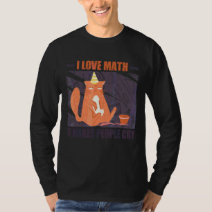 I Love Math It Makes People Cry Grumpy Cat 4 T-Shirt