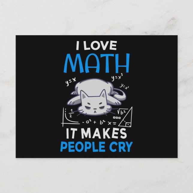 I Love Math It Makes People Cry Postcard (Front)