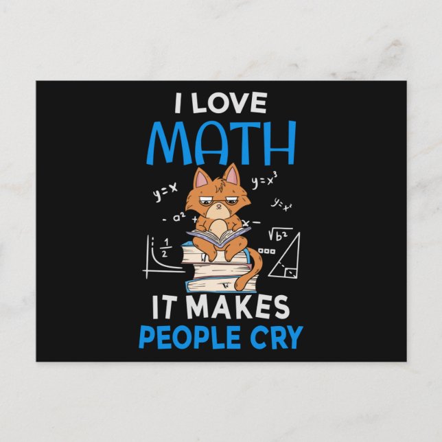 I Love Math It Makes People Cry Postcard (Front)