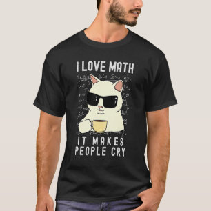 I Love Math Mathematics Cat Boys Girls Men Women T-Shirt
