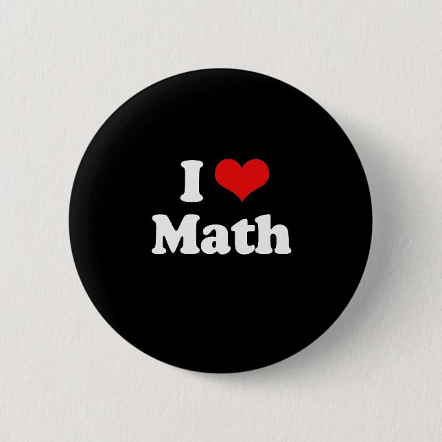 I Love Math Tshirt 2 Inch Round Button (Front)