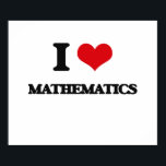 I Love Mathematics Poster<br><div class="desc">Use the search tool at my store to find other Mathematics merchandize. I Love Mathematics products available on tshirts, sweatshirts, kids shirts, infant onsies, stickers, magnets, and much more Mathematics clothing fully customizable to your specifications. If you like what you see, please link to my store (www.zazzle.com/onlineshirts) or email a...</div>