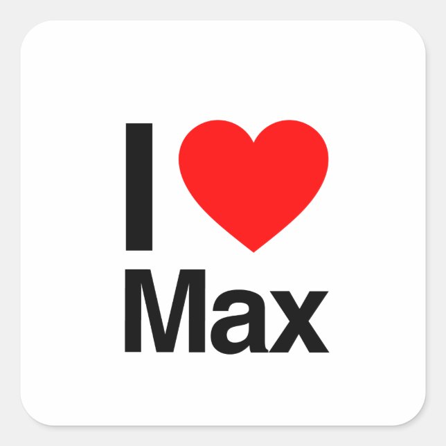i love max square sticker (Front)