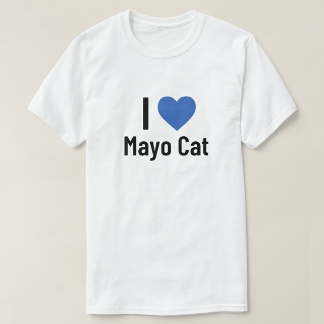 i love mayo cat T-Shirt (Design Front)