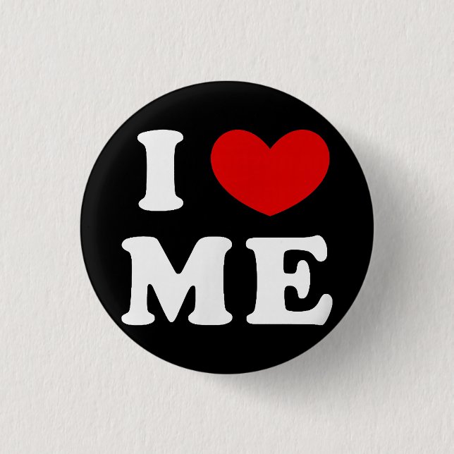 I LOVE ME 1 INCH ROUND BUTTON (Front)