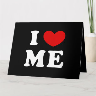 I LOVE ME CARD