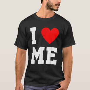 I Love Me Heart Funny Lovely Romantic Humour T-Shirt