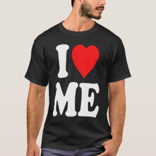 I Love Me Hoodie Y2k I Heart Me 1 T-Shirt