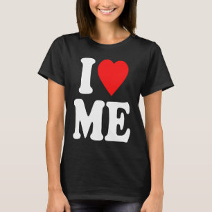 I Love Me Hoodie Y2k I Heart Me 2 T-Shirt