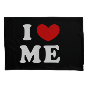 I Love Me, I Heart Me Pillowcase