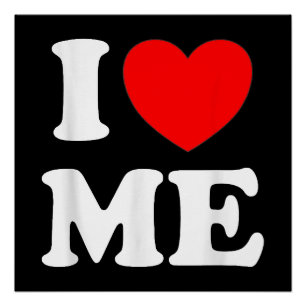 I Love Me I Red Heart Me I Love Me Myself And I Fu Poster