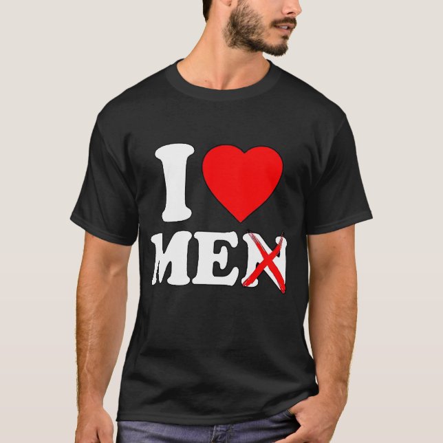 I love me men T-Shirt (Front)