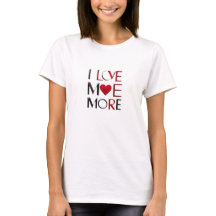 I Love Me More - Donner du pouvoir aux T-shirts po