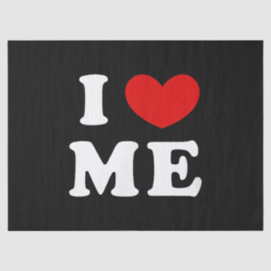 I LOVE ME TISSUE PAPER