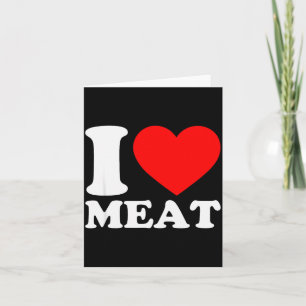 I Love Meat Card