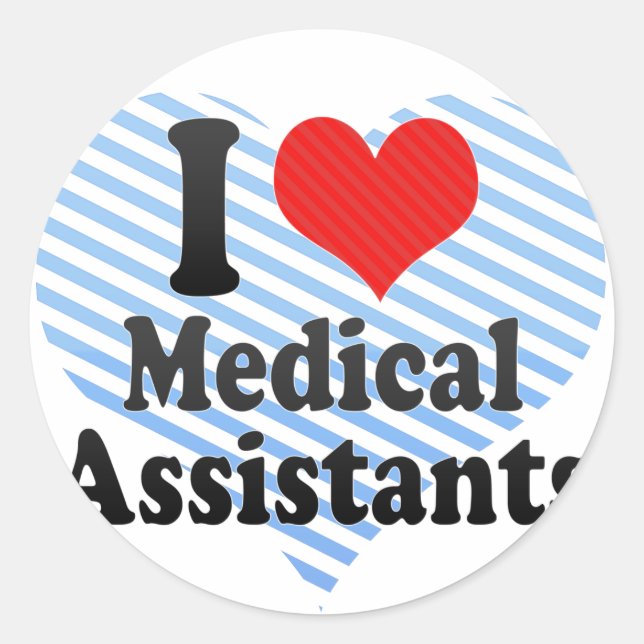 I Love Medical Assistants Classic Round Sticker (Front)