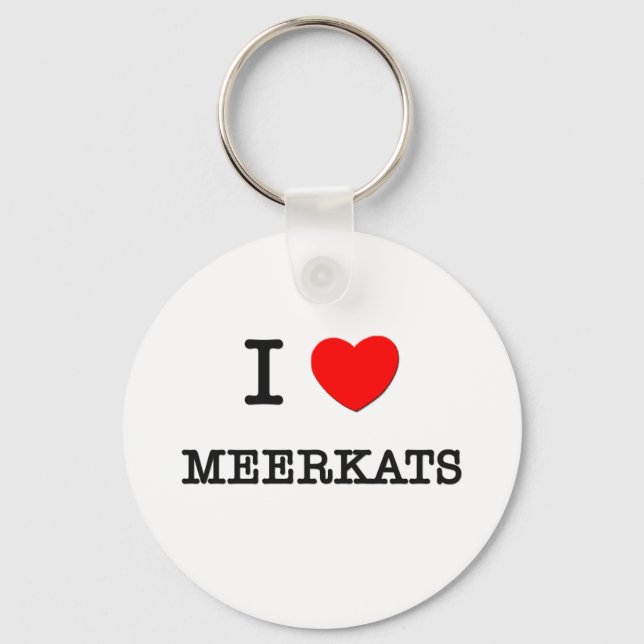 I Love MEERKATS Keychain (Front)