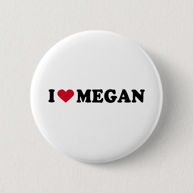I LOVE MEGAN 2 INCH ROUND BUTTON (Front)