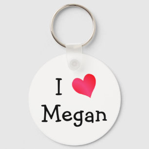 I Love Megan Keychain