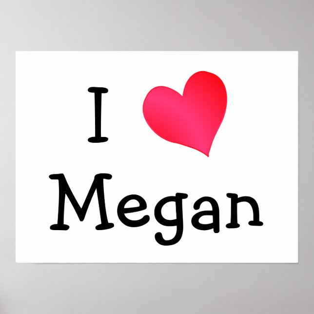 I Love Megan Poster (Front)