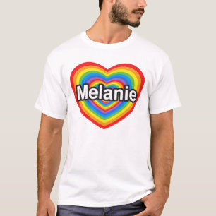 I love Melanie. I love you Melanie. Heart T-Shirt