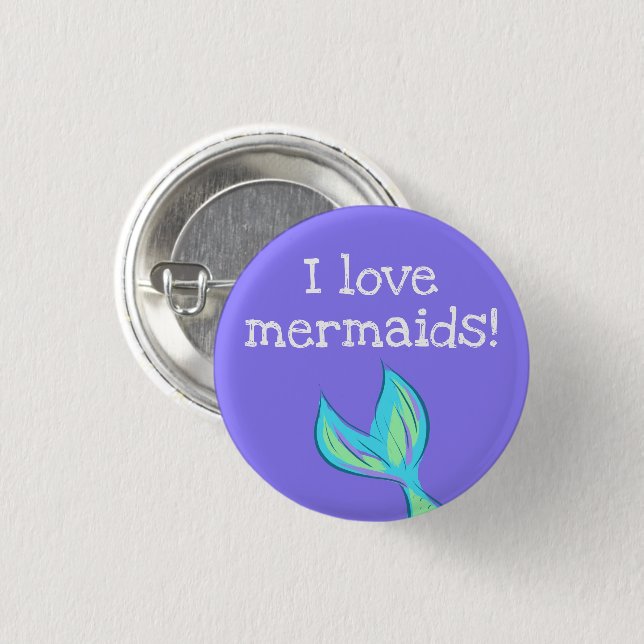 I Love Mermaids! Mermaid Tail  Button (Front & Back)