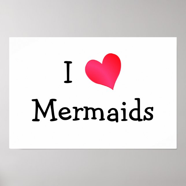 I Love Mermaids Poster (Front)