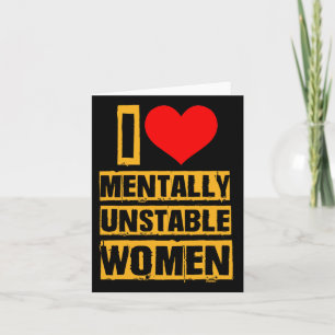 I Love Metally Unstable Women Valentine Romantic C Card