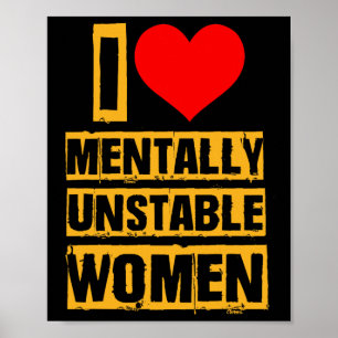 I Love Metally Unstable Women Valentine Romantic C Poster