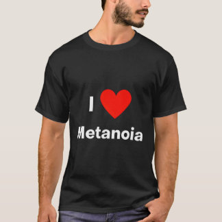 I Love Metanoia With A Red He T-Shirt