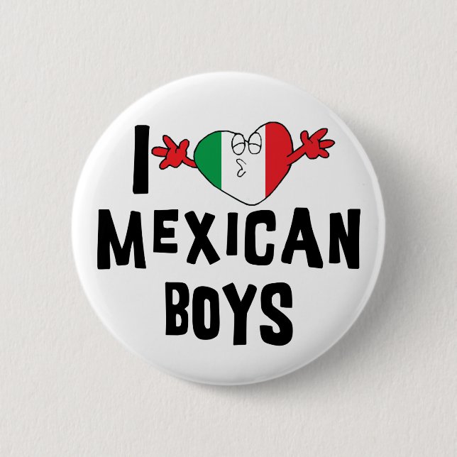 I Love Mexican Boys 2 Inch Round Button (Front)