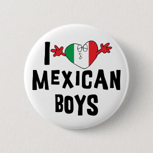 I Love Mexican Boys 2 Inch Round Button