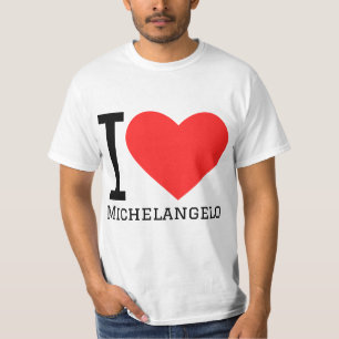 I love Michelangelo T-Shirt