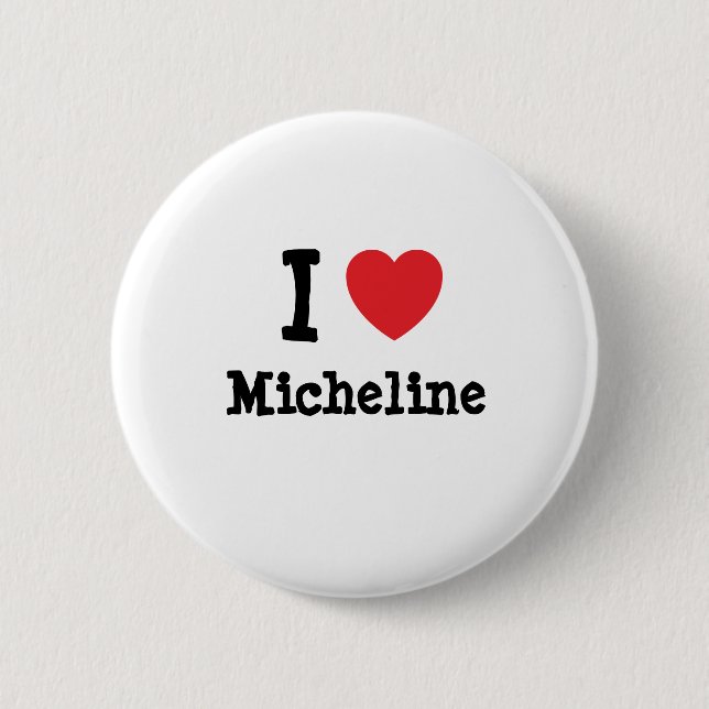 I love Micheline heart T-Shirt 2 Inch Round Button (Front)