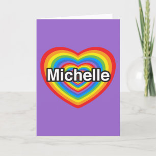 I love Michelle. I love you Michelle. Heart Card