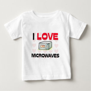 I Love Microwaves Baby T-Shirt