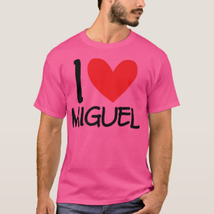 I Love Miguel Name Personalized Men Guy BFF Friend T-Shirt