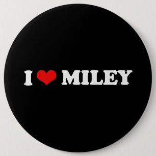 I LOVE MILEY 6 INCH ROUND BUTTON