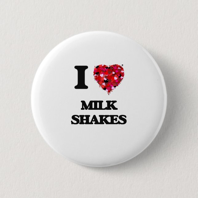 I Love Milk Shakes 2 Inch Round Button (Front)