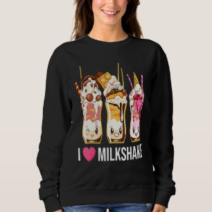I Love Milkshake Cone Chocolate Dessert Sweet Toot Sweatshirt