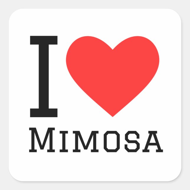 I love mimosa square sticker (Front)