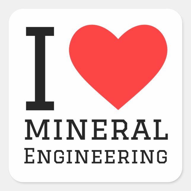 I love mineral engineering   square sticker (Front)