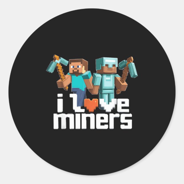 I Love Miners Funny Mining Gamer Xel Ckaxe  Classic Round Sticker (Front)