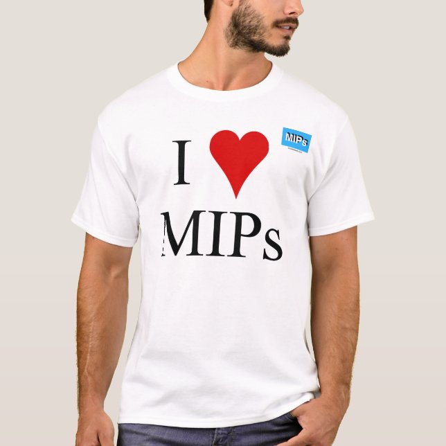I Love MIPs2 T-Shirt (Front)