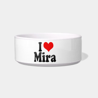 I love Mira Bowl