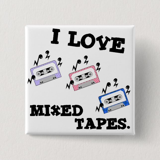I Love Mixed Tapes 2 Inch Square Button (Front)